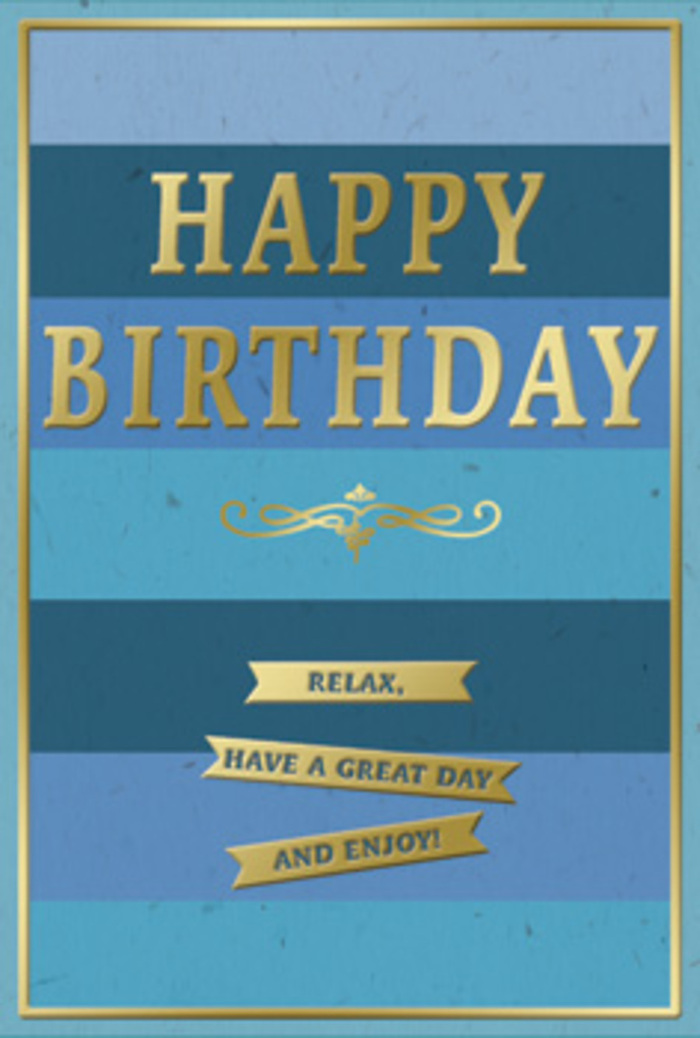 The image shows an elegantly crafted birthday card whose palette of blues and golds creates a feeling of easy celebration, like a relaxed get-together at home after a stroll through Beckton's Greenway. The entire front is washed in wide, horizontal stripes of blue, each band perfectly aligned and stepping softly from a deep, inky navy at the bottom through mid-tones of ocean and teal, finishing with a lighter, airy blue toward the top edge. This layered backdrop has a gentle ombre effect, suggesting depth and movement without any busy patterning. At the heart of the design, the words HAPPY BIRTHDAY are displayed in prominent, capital letters stamped in metallic gold. The font is strong but classically shaped, and the embossing gives the letters a raised texture that would feel slightly ridged under the fingertips. Light glints off the gold in subtle highlights, making the greeting catch the eye without overwhelming the restful blues. Just beneath this main phrase sits a refined gold flourish, a symmetrical, ornamental line that curves and loops like an old-fashioned pen stroke. Below it, three slim, gold banners sit one above the other, neatly centered, each bearing a part of the friendly wish: Relax, have a great day and enjoy! The banners are also embossed, adding an extra layer of tactile interest against the smoother, matte blue background. A slim gold border traces the outer perimeter of the card, framing the entire scene like a simple picture frame. The cardstock appears substantial and smooth, giving the impression of quality and care. This card would pair beautifully with a fresh floral arrangement delivered locally in Beckton, sharing a birthday message that feels calm, sincere, and quietly joyful.
